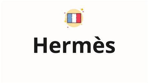 hermes en anglais|how to pronounce hermès french.